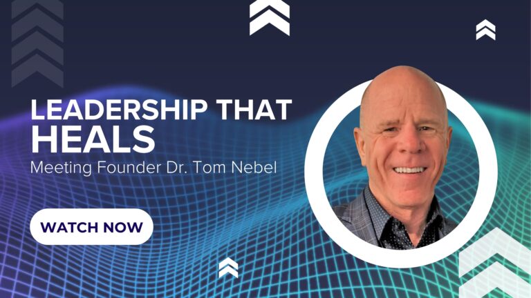 Leaders Rising Podcast with Dr. Tom Nebel - Leadership That Heals