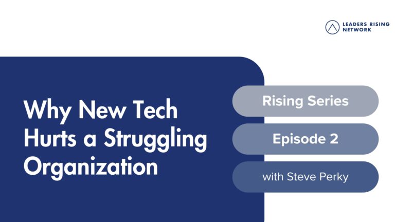 Why New Tech Hurts a Struggling Organization