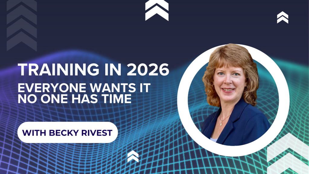 Training in 2026: Everyone wants it, no one has time with Becky Rivest - podcast title slide